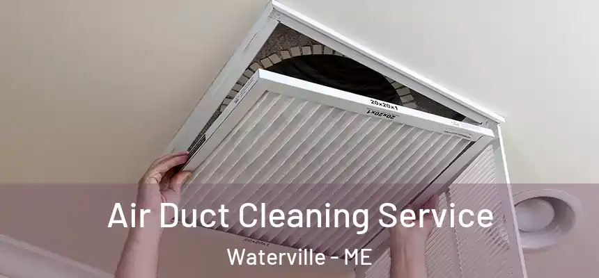  Air Duct Cleaning Service Waterville - ME
