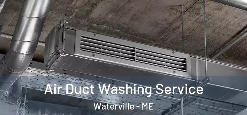  Air Duct Washing Service Waterville - ME