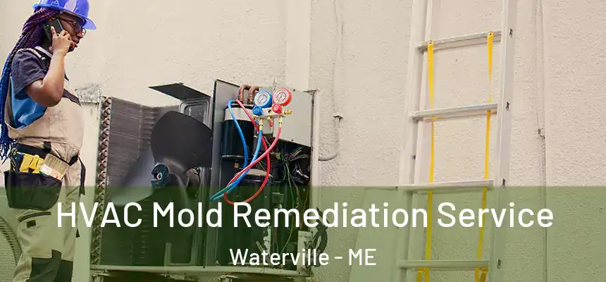  HVAC Mold Remediation Service Waterville - ME