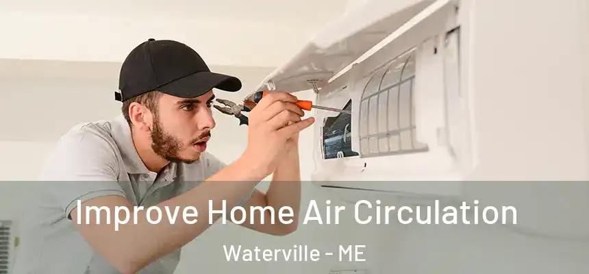  Improve Home Air Circulation Waterville - ME