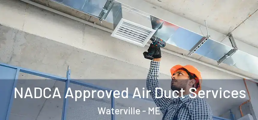  NADCA Approved Air Duct Services Waterville - ME